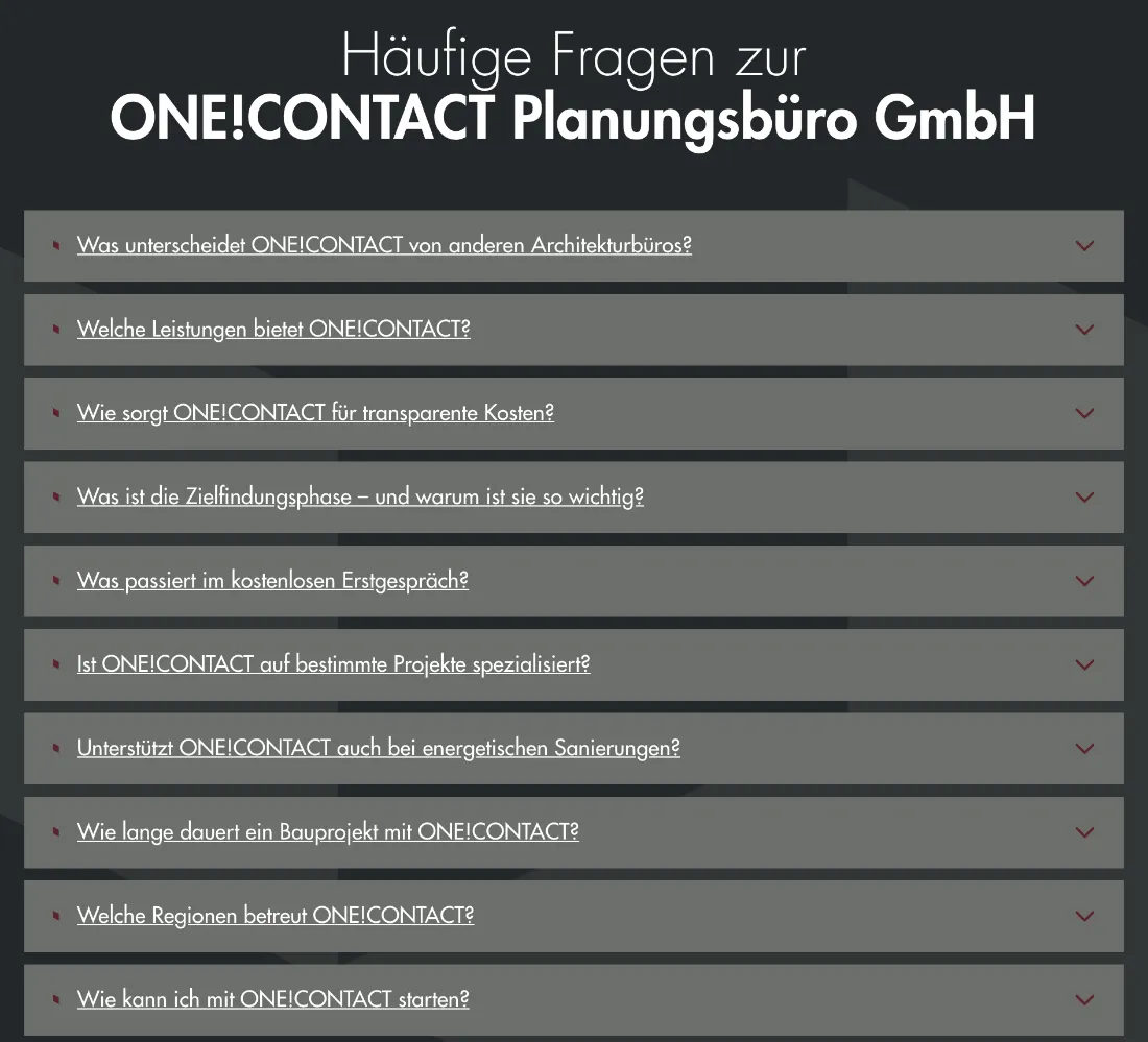 Ausschnitt der Website von ONE!CONTACT-Planungsbüro GmbH, Bochum: Zehn präzise FAQs decken Kosten, Dauer und Start ab — der Besucher findet Antworten schnell und muss nichts nachfragen.