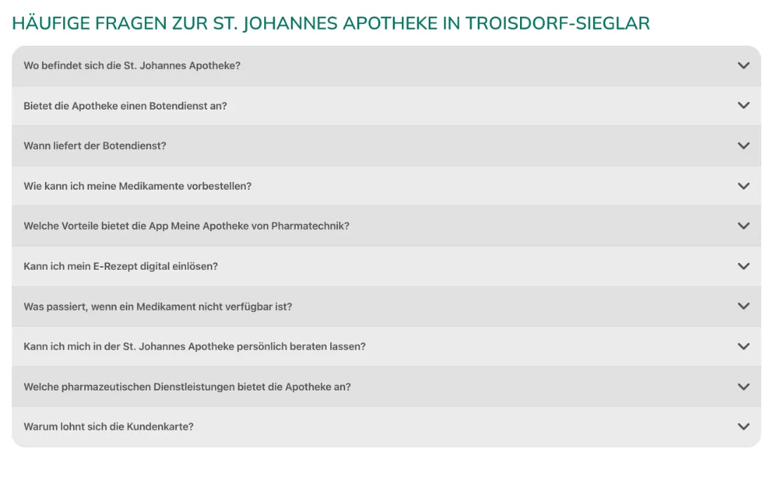 Ausschnitt der Website von St. Johannes Apotheke, Rhein-Sieg-Kreis: Zehn präzise Fragen im Akkordeon — wer sucht, erkennt sofort, ob die Apotheke passt, und klappt Details nur bei Bedarf auf.